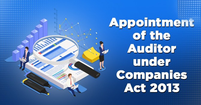 Appointment of Auditor under the Company Act, 2013