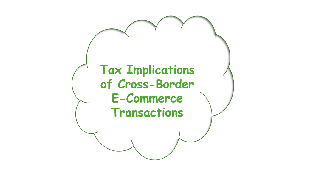 Tax Implications of Cross-Border E-Commerce Transactions