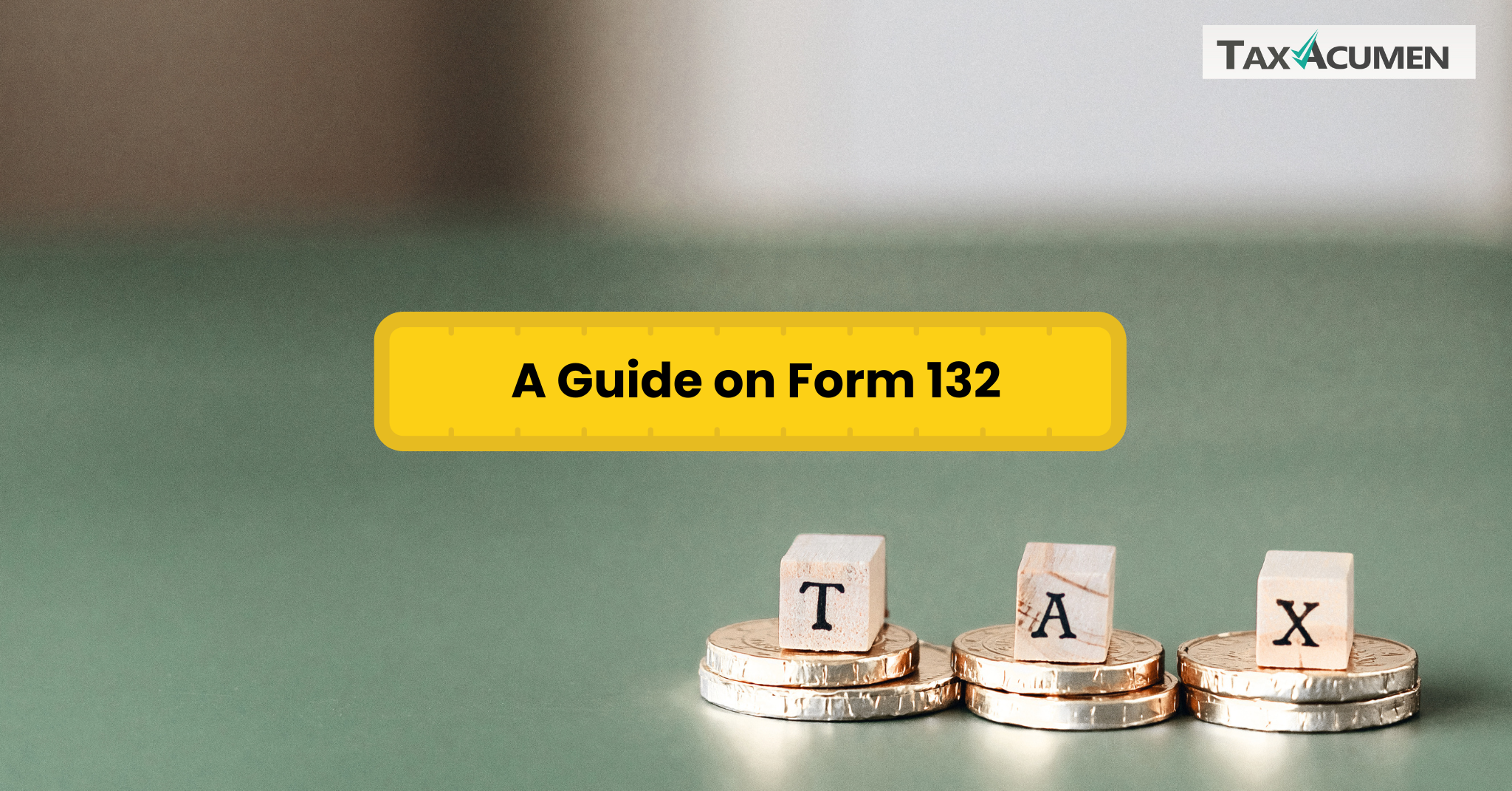 A Guide on Form 132, the New TDS Certificate Replacing Form 16C for Rent Transactions