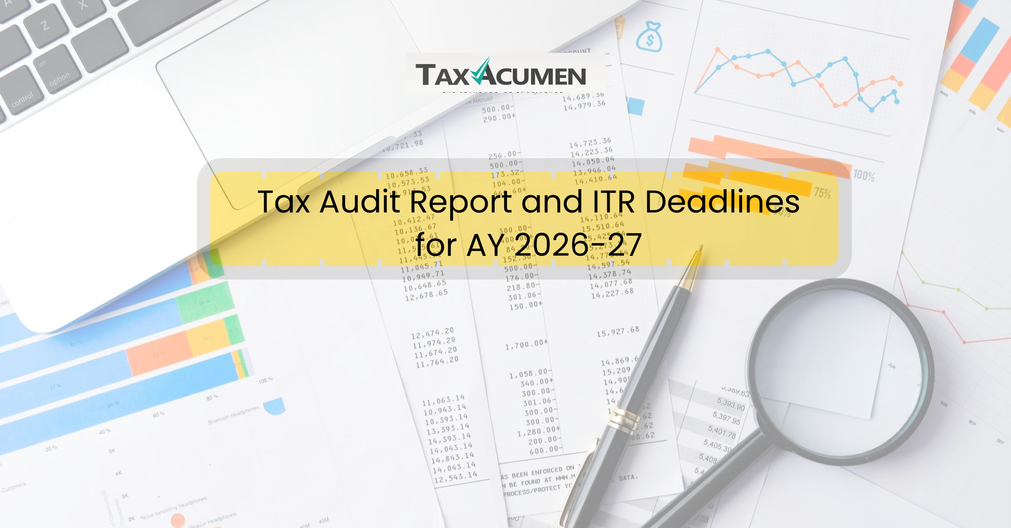 Tax Audit Report and ITR Deadlines for AY 2026-27: Why Both Must Be Met